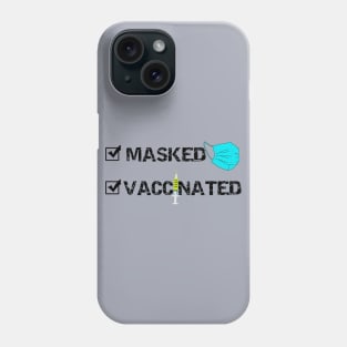 Masked and Vaccinated Phone Case