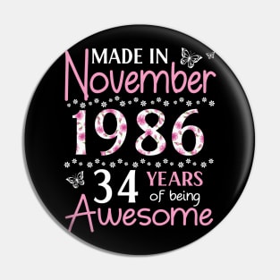 Made In November 1986 Happy Birthday 34 Years Of Being Awesome To Me You Mom Sister Wife Daughter Pin