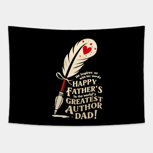 He Inspires Us With His Worlds Happy Father's To The World's Greatest Author Dad | Dad Lover gifts Tapestry