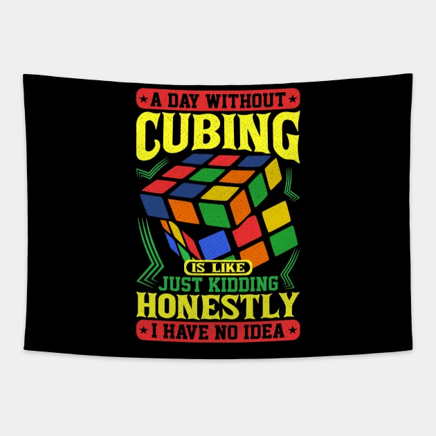 A Day Without Cubing - Rubik's Cube Inspired Design for people who know How to Solve a Rubik's Cube Tapestry by Cool Cube Merch