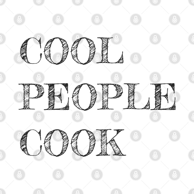 Cool people cook by FantasTeec