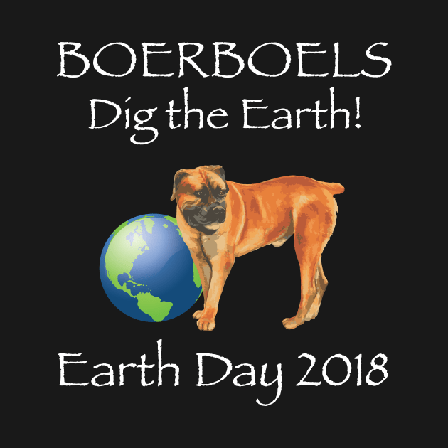 Boerboel Earth Day Awareness 2018 T-Shirt by bbreidenbach