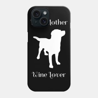 Dog Mother Wine Lover Cute Phone Case