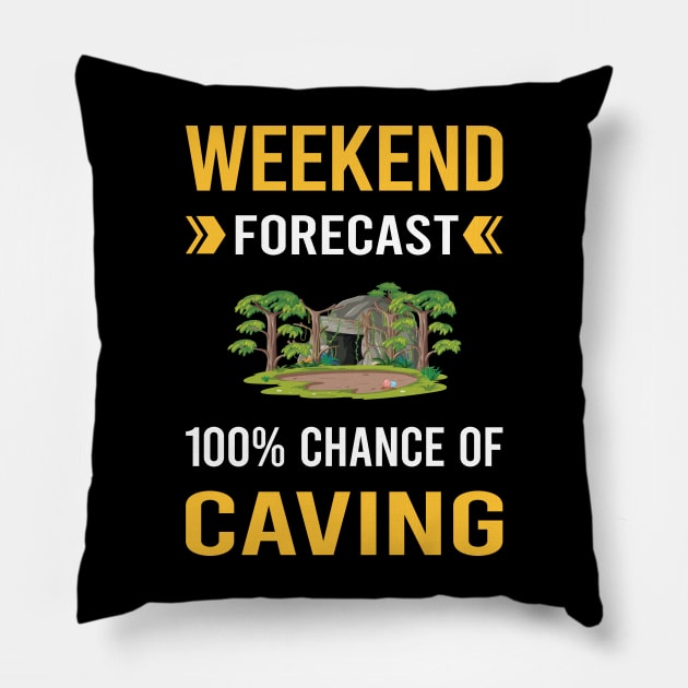 Weekend Forecast Caving Caver Spelunking Spelunker Speleology Pillow by Good Day