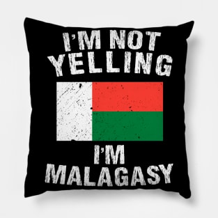 I'm Not Yelling I'm Malagasy Pillow