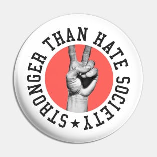 Stronger Than Hate Society Pin