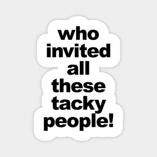 TACKY PEOPLE Magnet