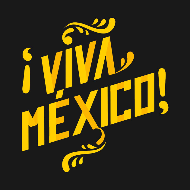 Viva Mexico Yo TShirt TeePublic