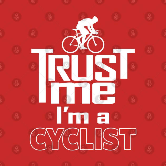 Proud Cyclist Biking Cycling Trust Me Meme Gift For Cyclist by BoggsNicolas