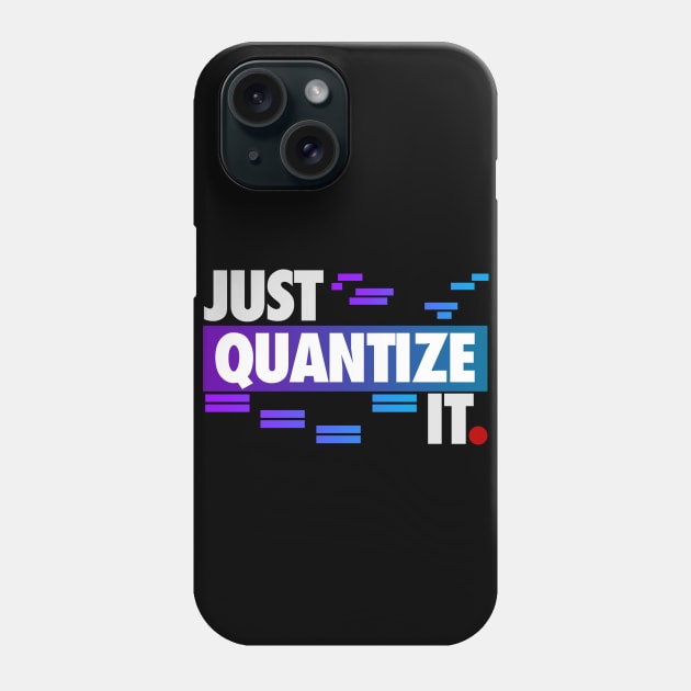 Just Quantize It Phone Case by wearz