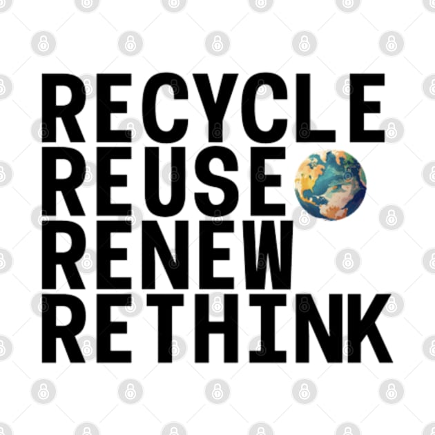 Recycle Reuse Renew Rethink Crisis Environmental Activism by YuriArt