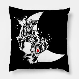 Who`s Afraid Of The Big Bad Wolf Pillow