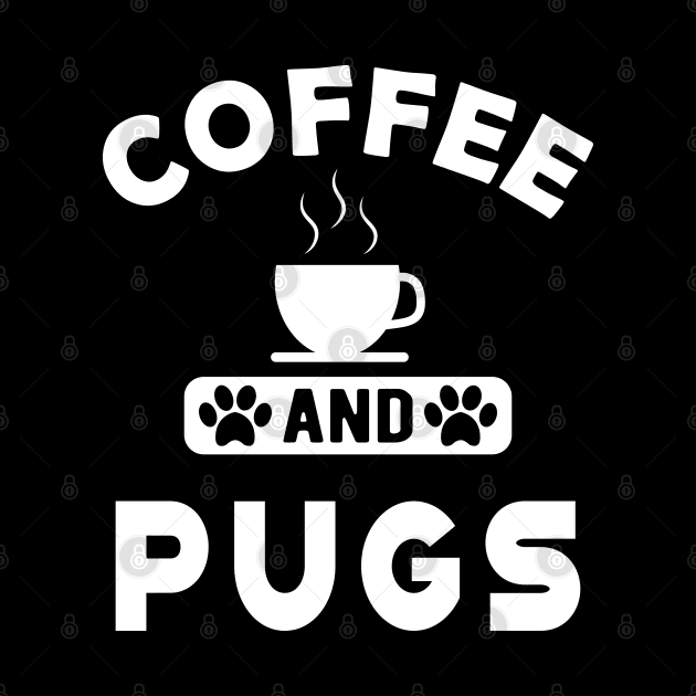 Pug dog - Coffee and pugs by KC Happy Shop