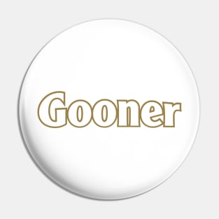 Gooner | an Arsenal FC tribute design Pin