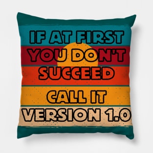 If at first you don't succeed, call it version 1 Pillow