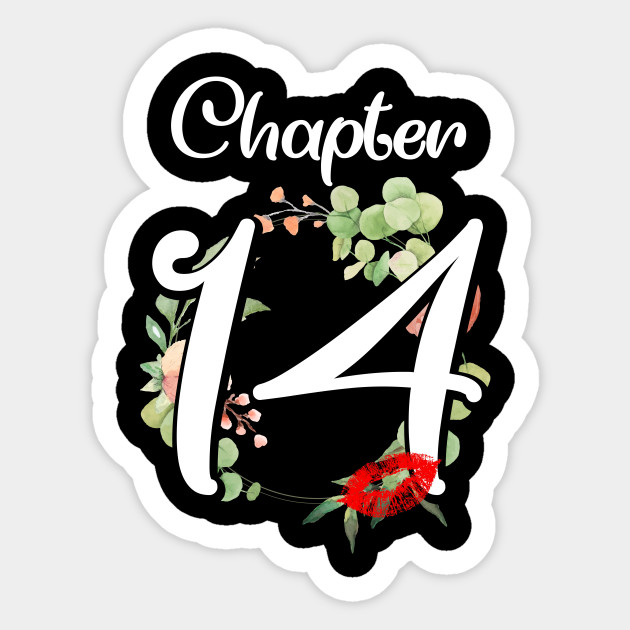 Chapter 14 Years Old 14th 2006 Birthday Lips Gift Ideas Chapter 14 Years Old Birthday Sticker Teepublic