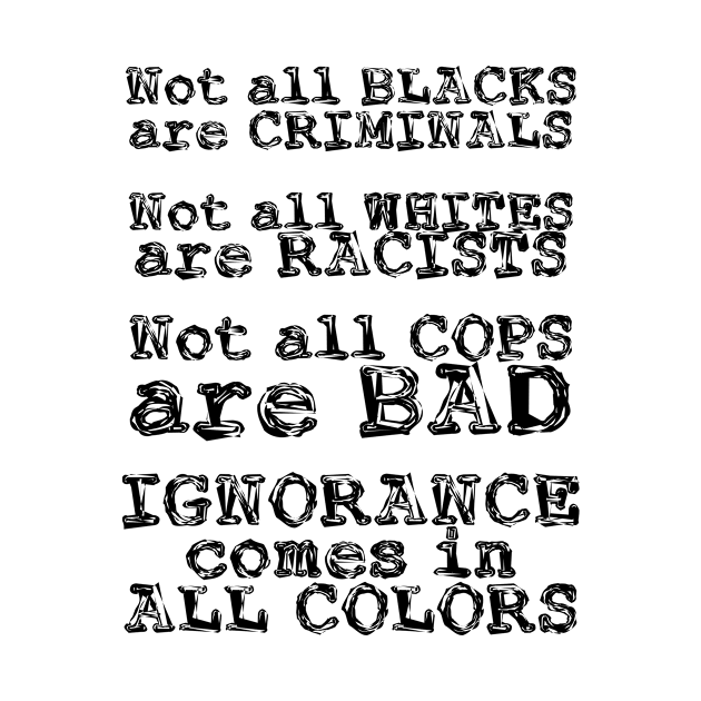 Ignorance Comes in All Colors by chris28zero