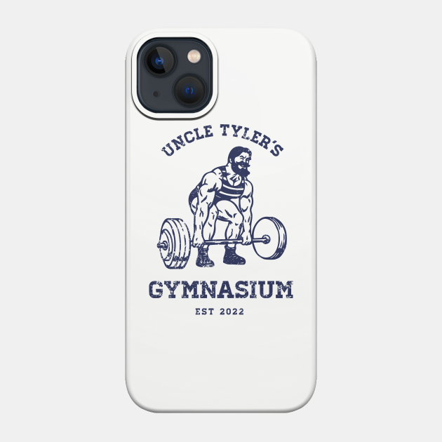 Uncle Tyler's Gym - Gym - Phone Case