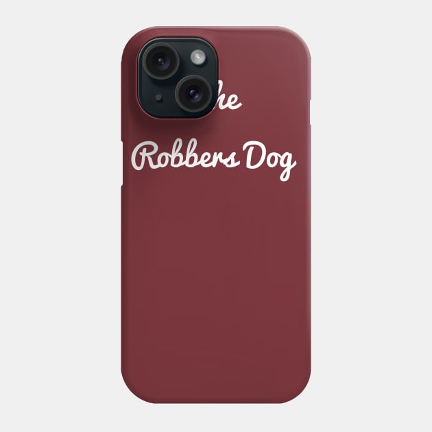 The Robbers Dog Band Phone Case by Quirky Design Collective