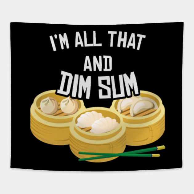 all that and dim sum shirt