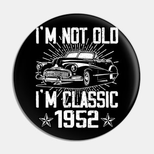 Vintage Classic Car I'm Not Old I'm Classic 1952 Pin