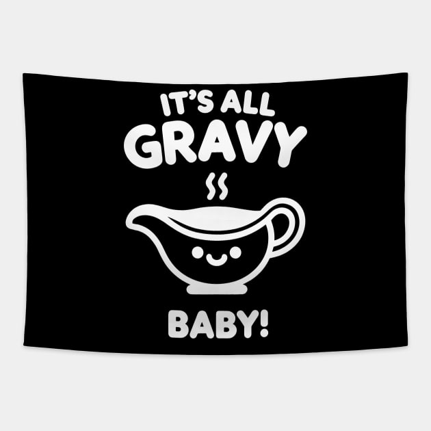 It's All Gravy Baby! Tapestry by Francois Ringuette