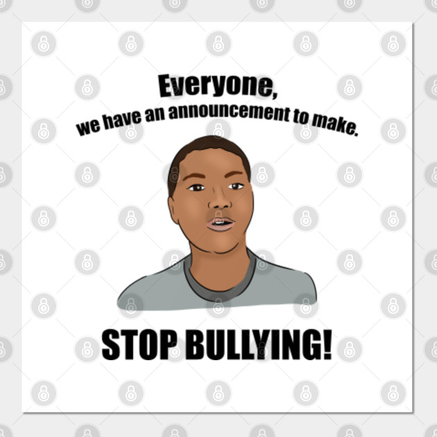 Everyone We Have An Announcement To Make Stop Bullying Stop Bullying Cartel E Impresion Artistica Teepublic Mx