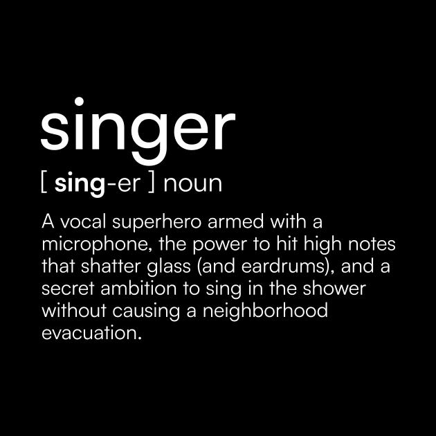 Singer Definition by Merchgard