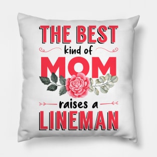 The Best Kind of Mom Raises a Lineman (Bright) Pillow