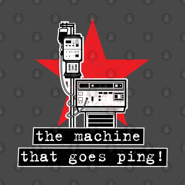 The Machine That Goes Ping! by bryankremkau