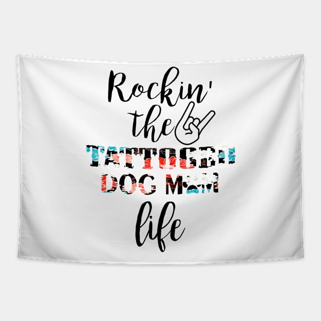 Rockin' The Tattooed Dog Mom Life Tapestry by Guide