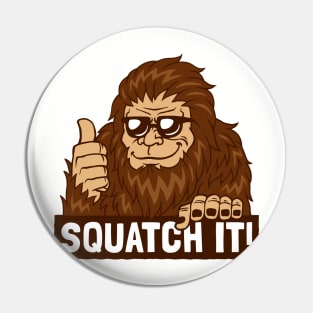 Squatch It! Pin