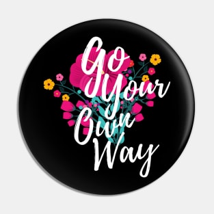 Go Your Own Way Pin