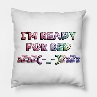 I'm ready for bed sleeping emoji Pillow