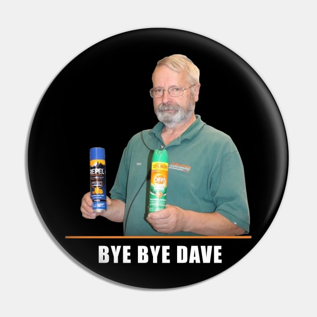 BYE BYE DAVE Pin by Swarm of Eyes