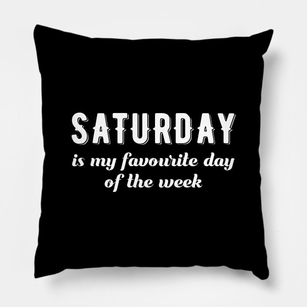 Saturday Is My Favourite Day Pillow by LeonAd