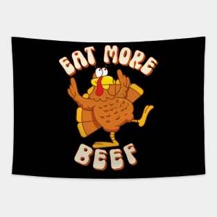 Eat More Beef Thanksgiving Turkey Funny Men Women Boys Girls T-Shirt Tapestry