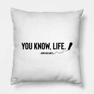 You Know Life (Black Logo) Pillow