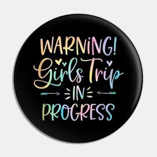 Warning Girls Trip In Progress Pin