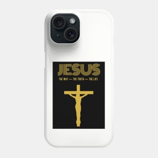 Jesus - The Way, The Truth, The Life Phone Case