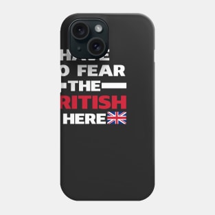 Have No Fear The British Is Here Proud Phone Case