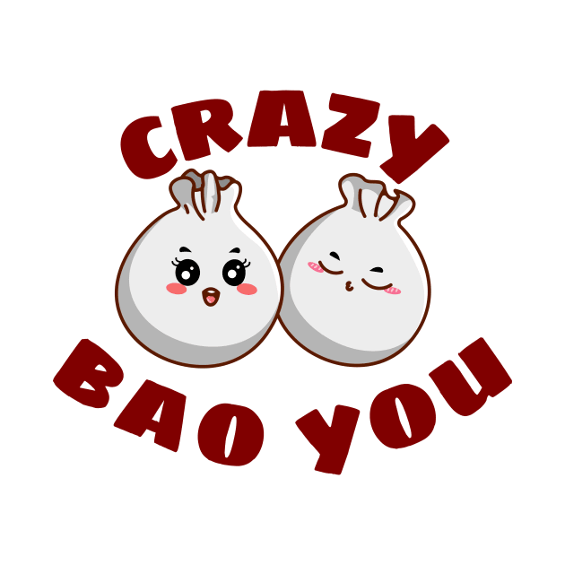 Crazy Bao You - Cute Dim Sum Pun by Allthingspunny