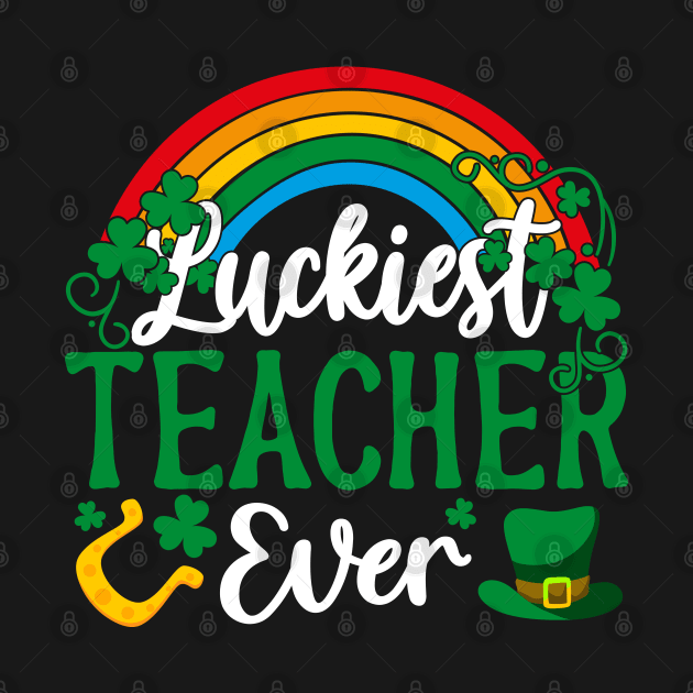 Luckiest Teacher Ever St Patricks Day by chibi.kid