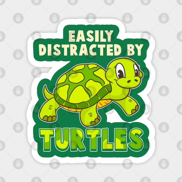 Easily Distracted By Turtles Magnet by E