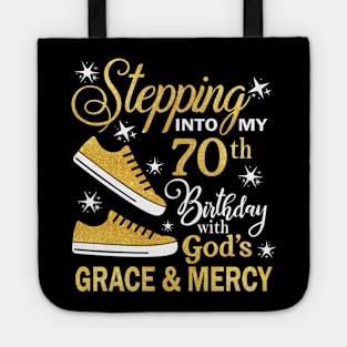 Stepping Into My 70th Birthday With God's Grace & Mercy Bday Tote