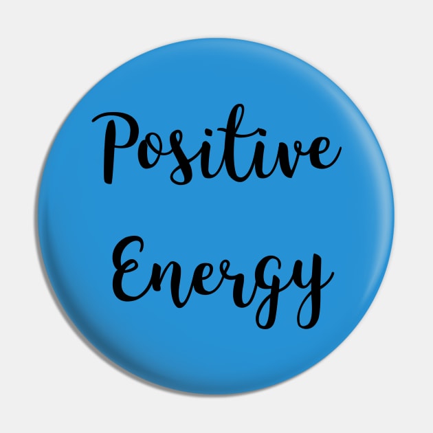 Positive Energy Pin by ChosenArt