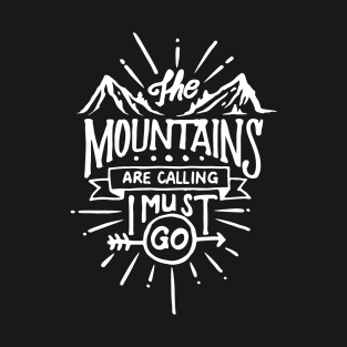 The Mountains Are Calling T-Shirt