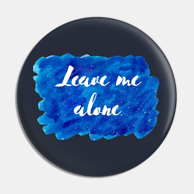 Leave Me Alone Cosmic Background (Watercolor Blue Starry Sky Antisocial Quote Funny Quotes Silly Sayings Blue Ocean Galaxy Space) Pin by BitterBaubles