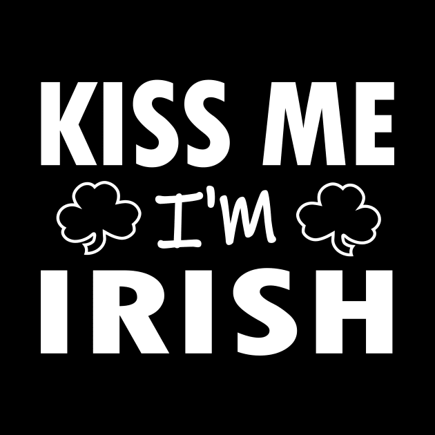 Kiss Me I'm Irish Shamrock St Patricks Day by JohnnyxPrint