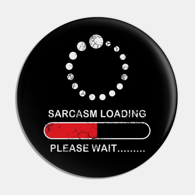 Sarcasm Loading Please Wait Sarcastic Funny Humor Pin by E